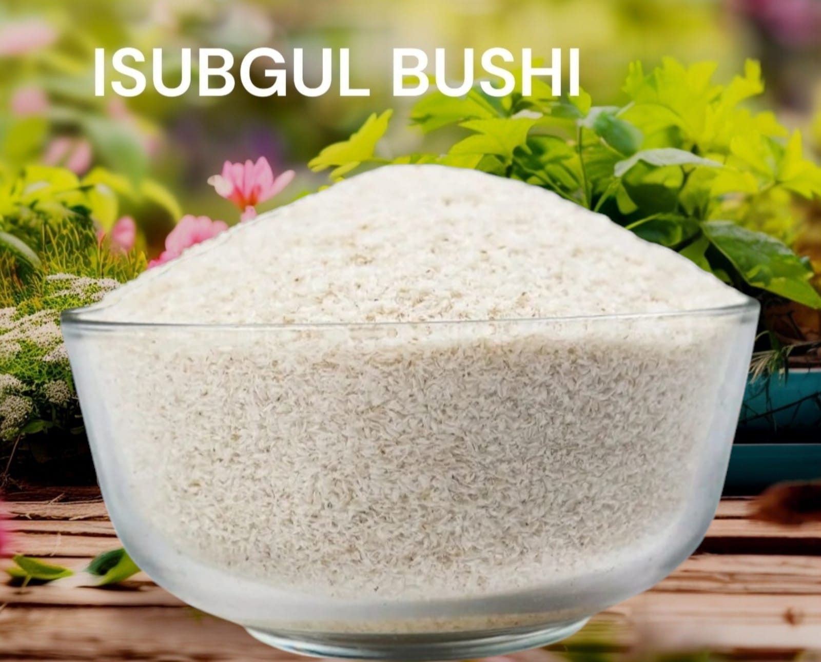 ISBGUL VUSHI  ইসবগুলের ভুসি -৫00 গ্রাম